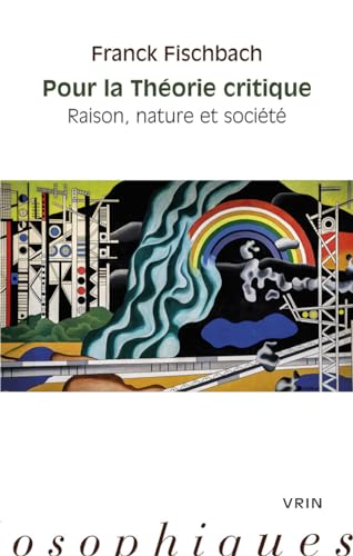 Pour La Theorie Critique: Raison, Nature Et Societe (Moments Philosophiques) von Vrin